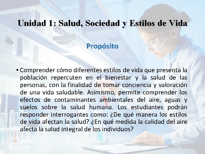 Unidad 1: Salud, Sociedad y Estilos de Vida Propósito • Comprender cómo diferentes estilos
