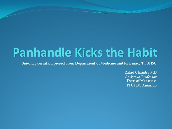 Panhandle Kicks the Habit Smoking cessation project from Department of Medicine and Pharmacy TTUHSC