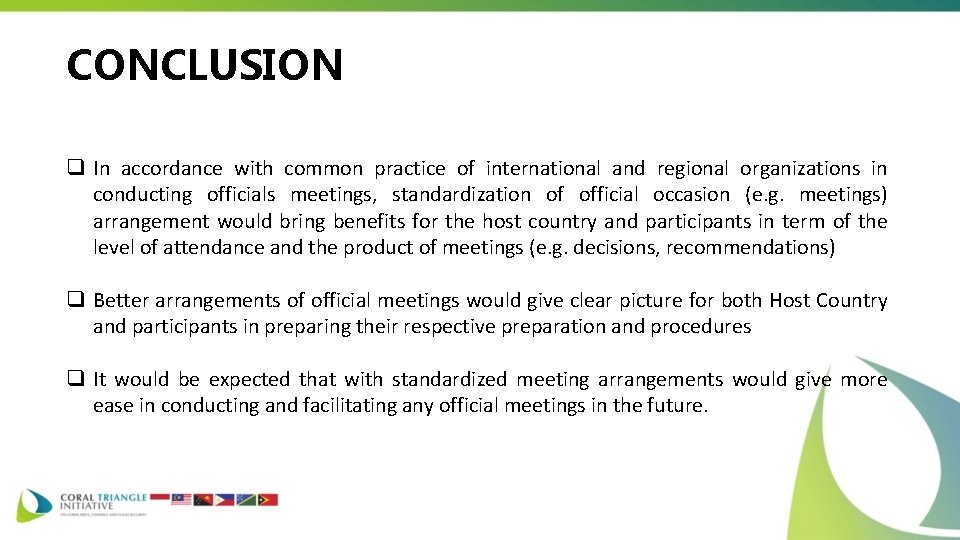 CONCLUSION q In accordance with common practice of international and regional organizations in conducting