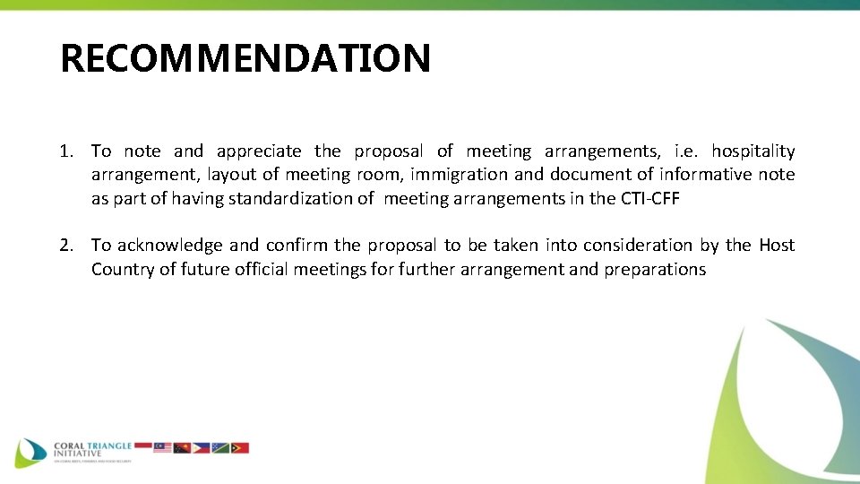 RECOMMENDATION 1. To note and appreciate the proposal of meeting arrangements, i. e. hospitality