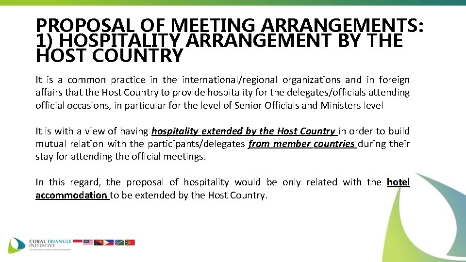 PROPOSAL OF MEETING ARRANGEMENTS: 1) HOSPITALITY ARRANGEMENT BY THE HOST COUNTRY It is a