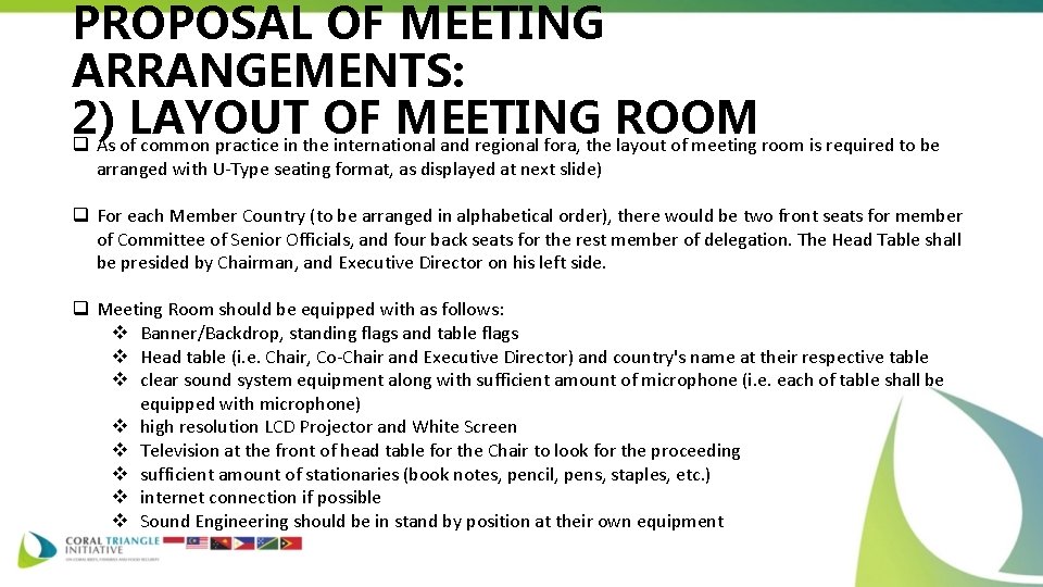 PROPOSAL OF MEETING ARRANGEMENTS: 2) LAYOUT OF MEETING ROOM q As of common practice