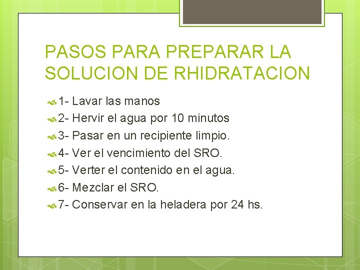 PASOS PARA PREPARAR LA SOLUCION DE RHIDRATACION 1 - Lavar las manos 2 -