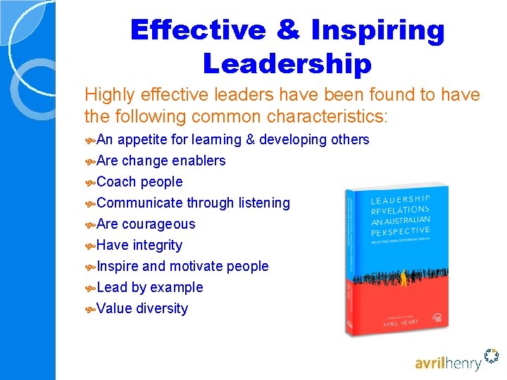 Effective & Inspiring Leadership Highly effective leaders have been found to have the following Effective & Inspiring Leadership Highly effective leaders have been found to have the following