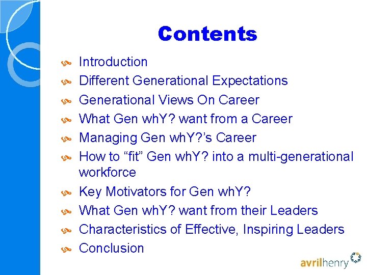 Contents Introduction Different Generational Expectations Generational Views On Career What Gen wh. Y? want Contents Introduction Different Generational Expectations Generational Views On Career What Gen wh. Y? want