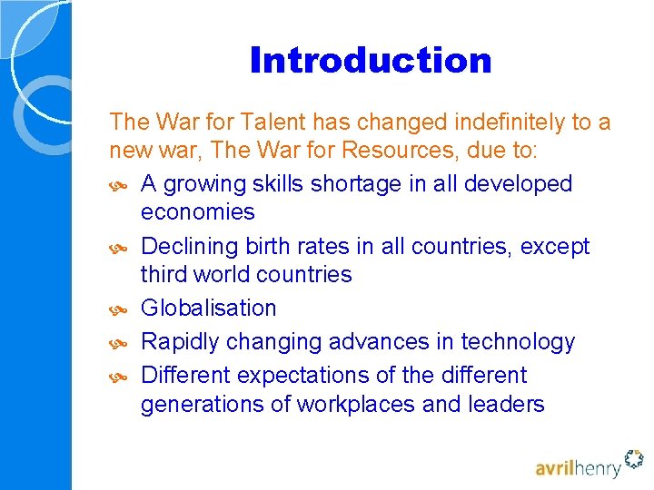 Introduction The War for Talent has changed indefinitely to a new war, The War Introduction The War for Talent has changed indefinitely to a new war, The War