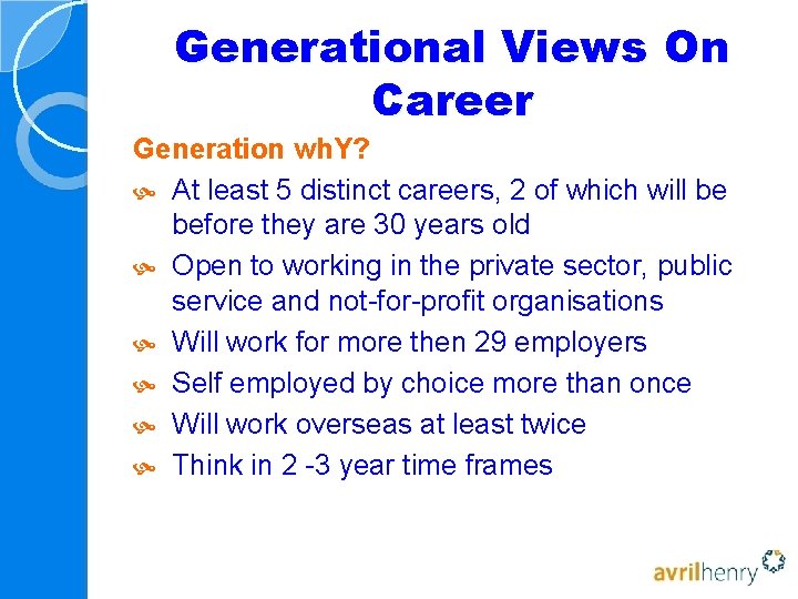 Generational Views On Career Generation wh. Y? At least 5 distinct careers, 2 of Generational Views On Career Generation wh. Y? At least 5 distinct careers, 2 of