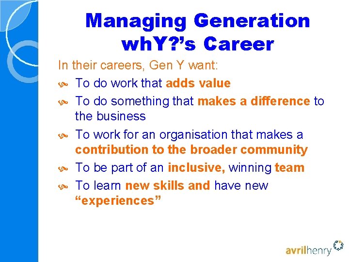 Managing Generation wh. Y? ’s Career In their careers, Gen Y want: To do Managing Generation wh. Y? ’s Career In their careers, Gen Y want: To do