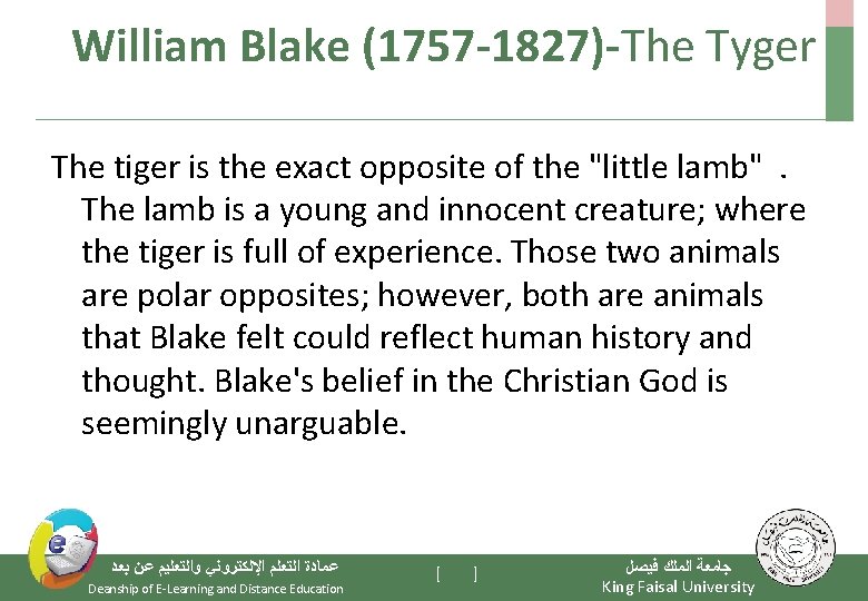 William Blake (1757 -1827)-The Tyger The tiger is the exact opposite of the "little