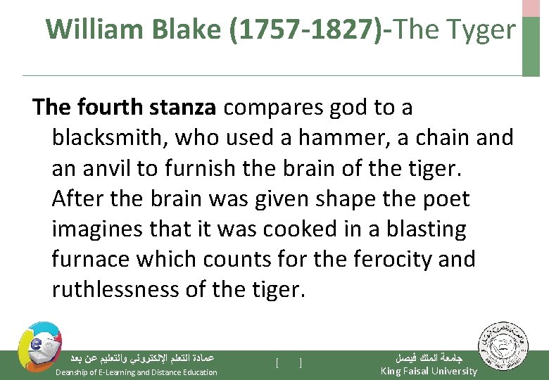 William Blake (1757 -1827)-The Tyger The fourth stanza compares god to a blacksmith, who
