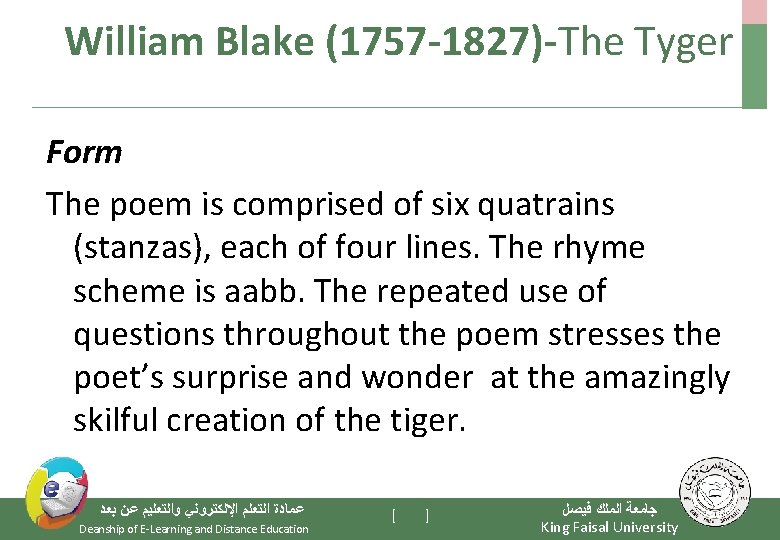 William Blake (1757 -1827)-The Tyger Form The poem is comprised of six quatrains (stanzas),