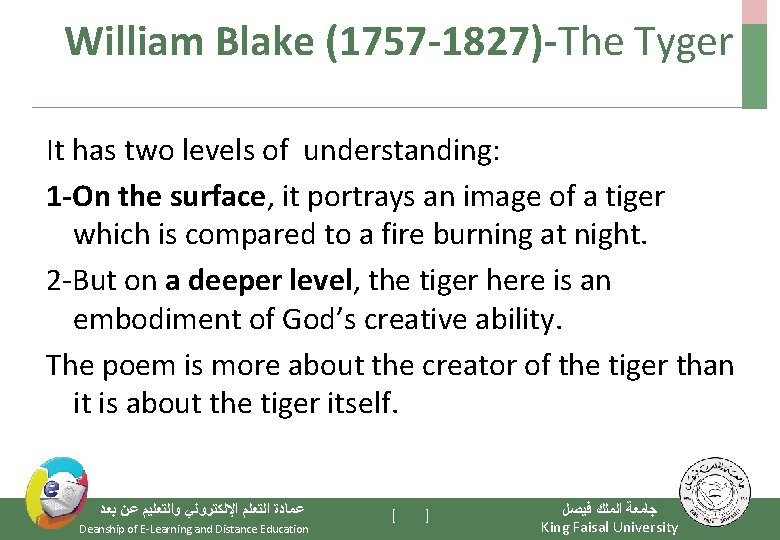 William Blake (1757 -1827)-The Tyger It has two levels of understanding: 1 -On the