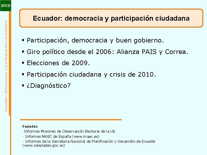 Ecuador: democracia y participación ciudadana. Ecuador: democracia y participación ciudadana § Participación, democracia y