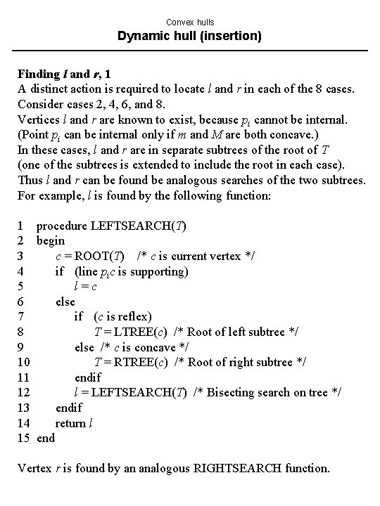 Convex hulls Dynamic hull (insertion) Finding l and r, 1 A distinct action is