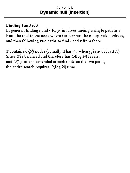 Convex hulls Dynamic hull (insertion) Finding l and r, 3 In general, finding l