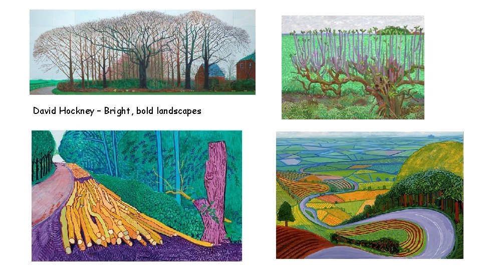 David Hockney – Bright, bold landscapes 
