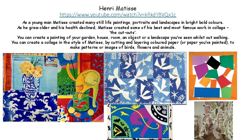 Henri Matisse https: //www. youtube. com/watch? v=k. Rkd. Y 8 VQx 1 c As