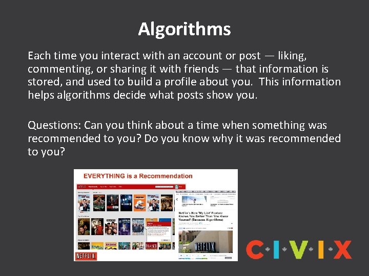 Algorithms Each time you interact with an account or post — liking, commenting, or