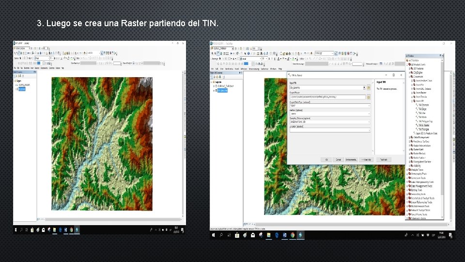 3. Luego se crea una Raster partiendo del TIN. 