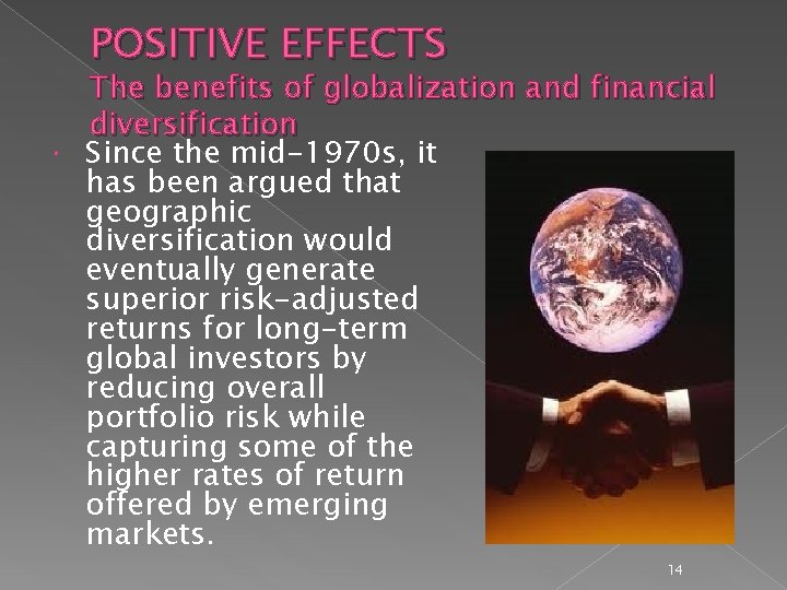 POSITIVE EFFECTS The benefits of globalization and financial diversification Since the mid-1970 s, it