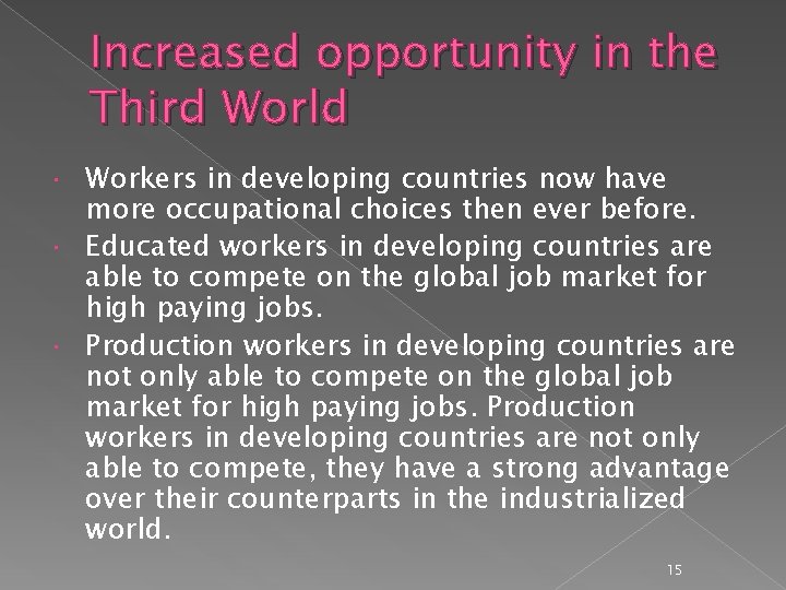 Increased opportunity in the Third World Workers in developing countries now have more occupational