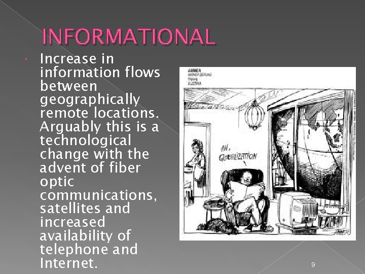  INFORMATIONAL Increase in information flows between geographically remote locations. Arguably this is a