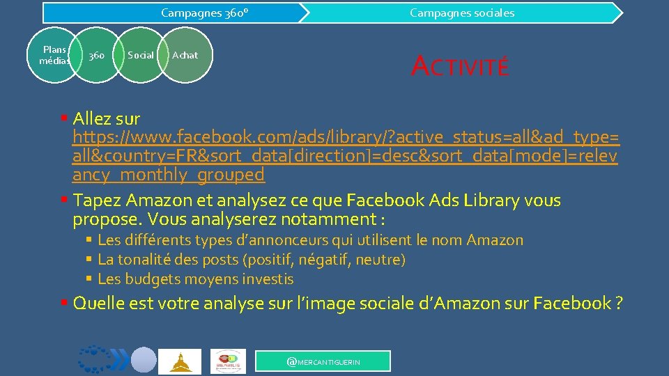 Campagnes 360° Plans médias 360 Social Campagnes sociales ACTIVITÉ Achat § Allez sur https: