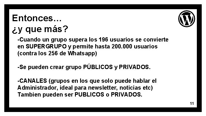 Entonces… ¿y que más? -Cuando un grupo supera los 196 usuarios se convierte en