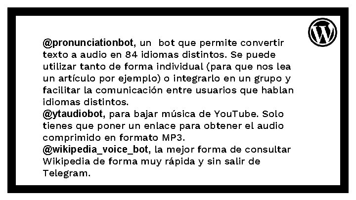 @pronunciationbot, un bot que permite convertir texto a audio en 84 idiomas distintos. Se