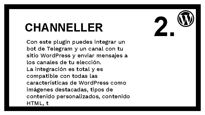 CHANNELLER Con este plugin puedes integrar un bot de Telegram y un canal con