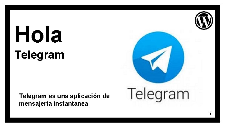 Hola Telegram es una aplicación de mensajeria instantanea 7 