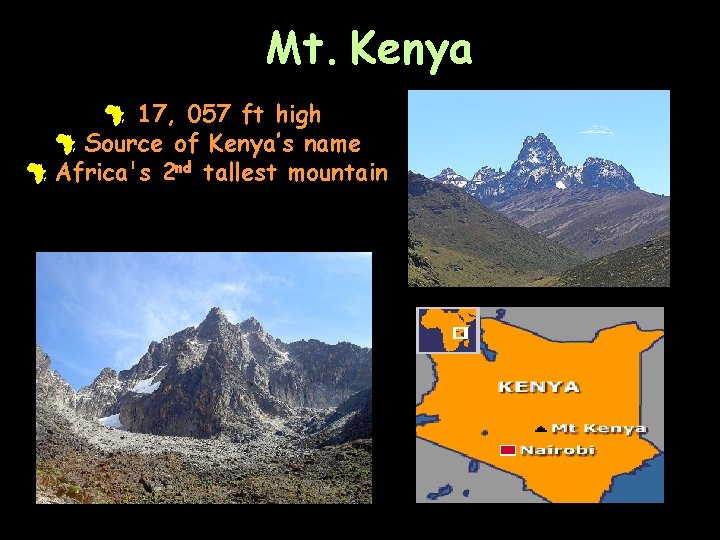 Mt. Kenya # 17, 057 ft high # Source of Kenya’s name # Africa's