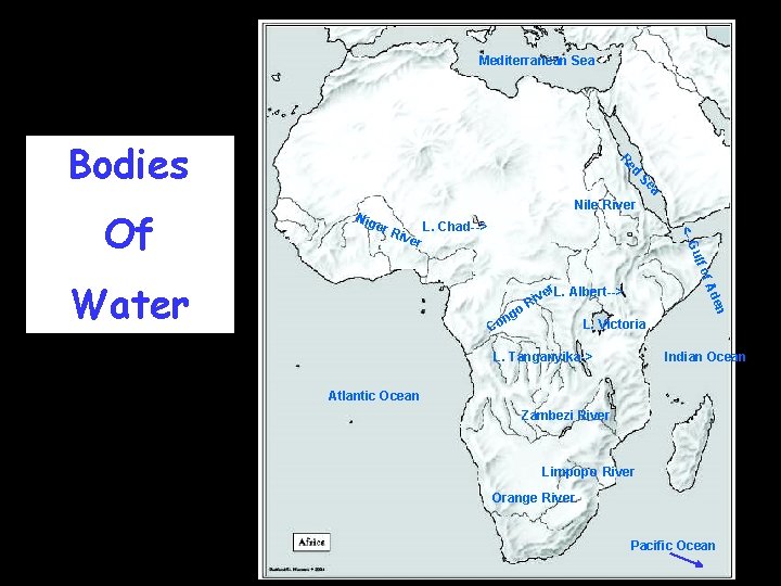 Mediterranean Sea d Re Bodies a Se er Riv L. Chad--> er ulf <--G