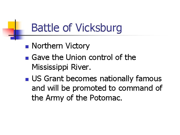 Battle of Vicksburg n n n Northern Victory Gave the Union control of the