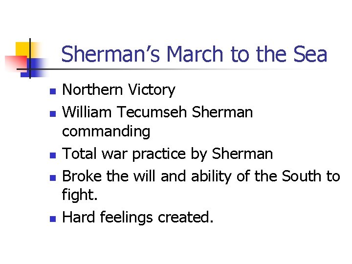 Sherman’s March to the Sea n n n Northern Victory William Tecumseh Sherman commanding