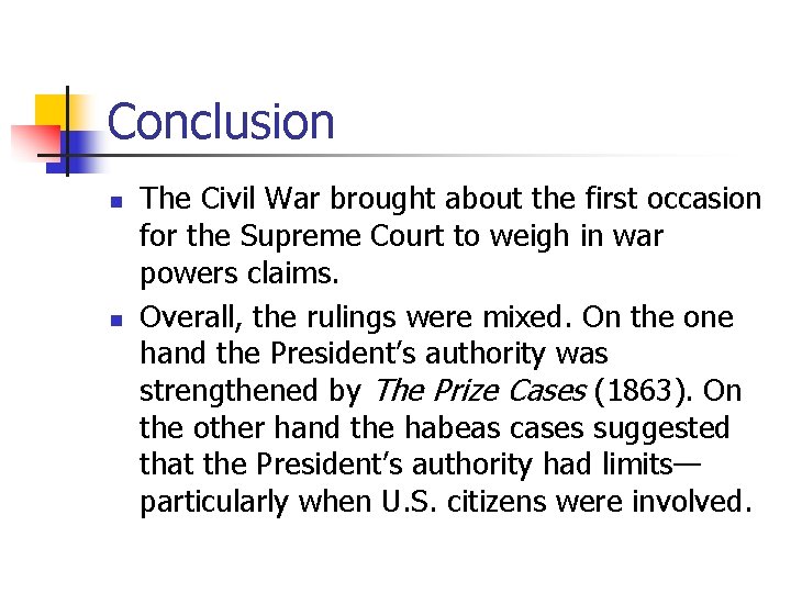 Conclusion n n The Civil War brought about the first occasion for the Supreme