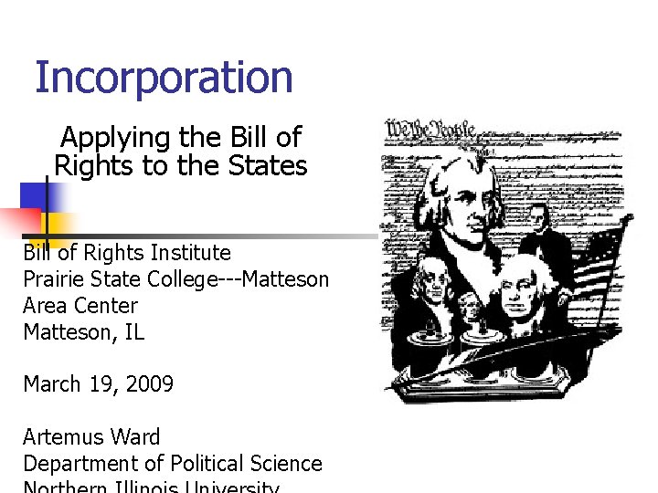 Incorporation Applying the Bill of Rights to the States Bill of Rights Institute Prairie