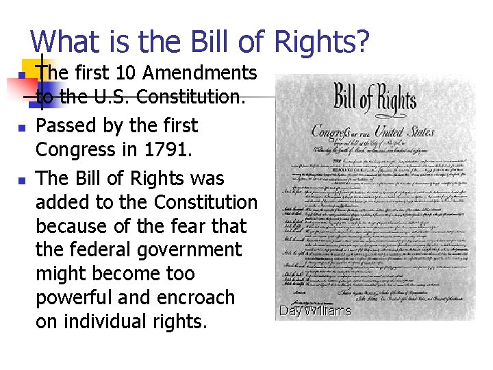 What is the Bill of Rights? n n n The first 10 Amendments to