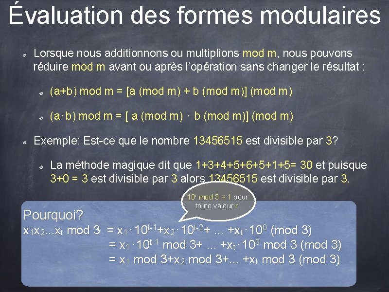 Évaluation des formes modulaires Lorsque nous additionnons ou multiplions mod m, nous pouvons réduire Évaluation des formes modulaires Lorsque nous additionnons ou multiplions mod m, nous pouvons réduire