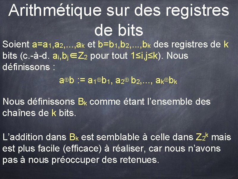Arithmétique sur des registres de bits Soient a=a 1, a 2, . . . Arithmétique sur des registres de bits Soient a=a 1, a 2, . . .