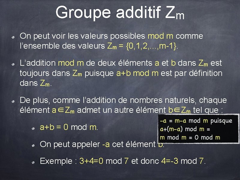 Groupe additif Zm On peut voir les valeurs possibles mod m comme l’ensemble des Groupe additif Zm On peut voir les valeurs possibles mod m comme l’ensemble des