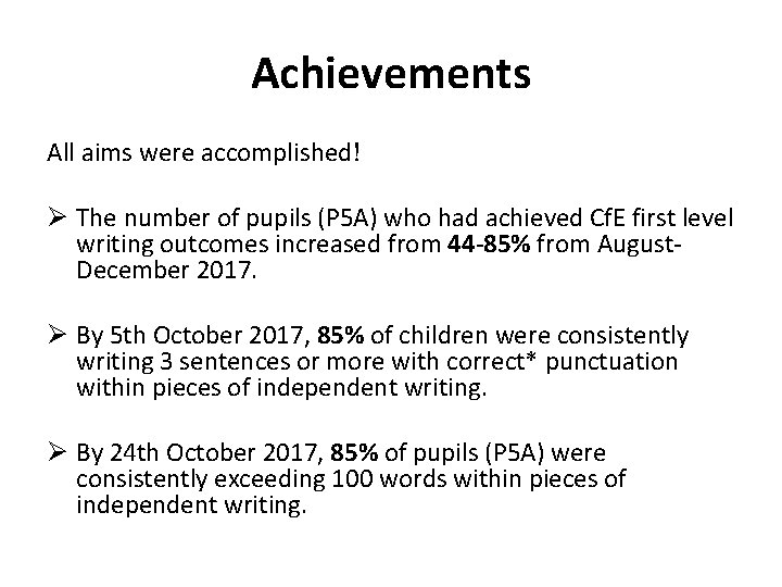 Achievements All aims were accomplished! Ø The number of pupils (P 5 A) who