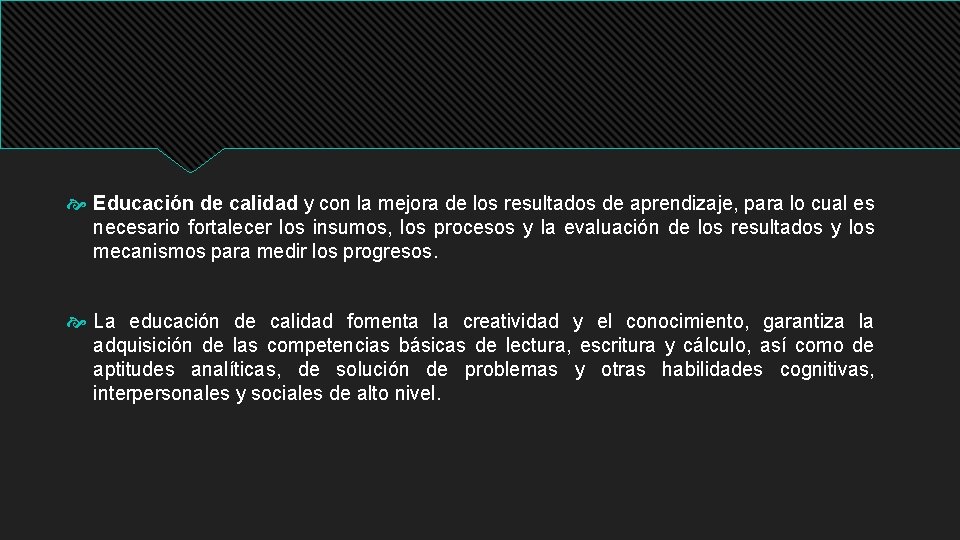  Educación de calidad y con la mejora de los resultados de aprendizaje, para