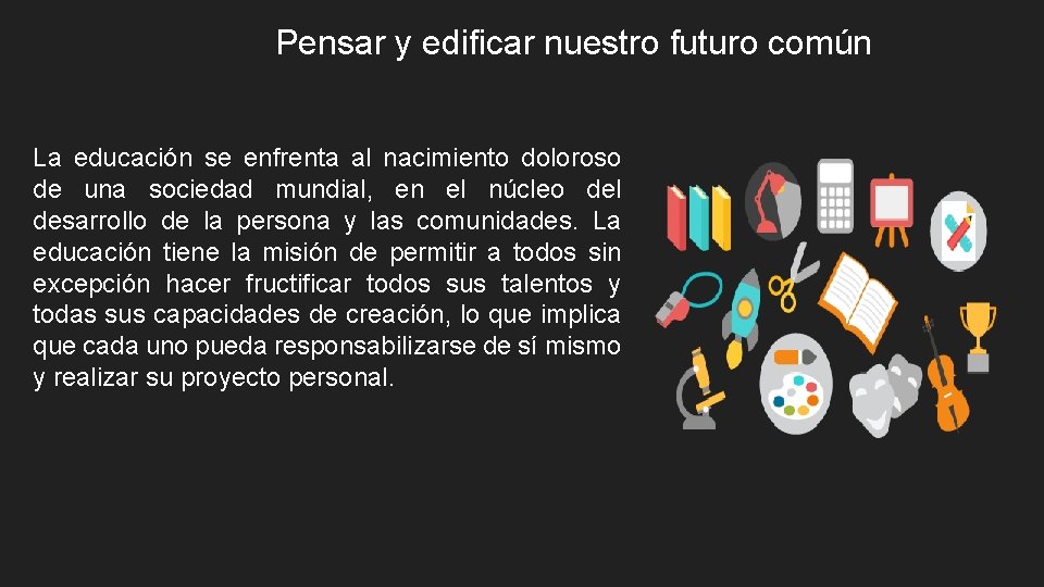 Pensar y edificar nuestro futuro común La educación se enfrenta al nacimiento doloroso de