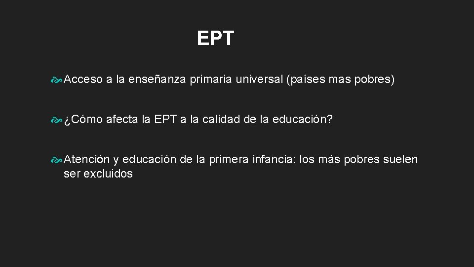 EPT Acceso a la enseñanza primaria universal (países mas pobres) ¿Cómo afecta la EPT