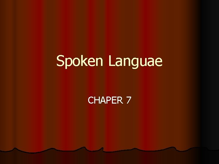 Spoken Languae CHAPER 7 