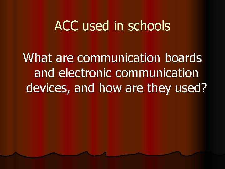 ACC used in schools What are communication boards and electronic communication devices, and how