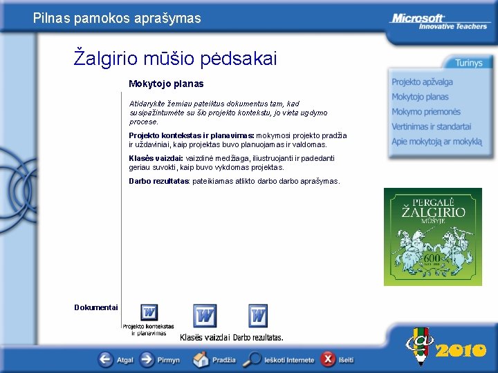Pilnas pamokos aprašymas Žalgirio mūšio pėdsakai Mokytojo planas Atidarykite žemiau pateiktus dokumentus tam, kad