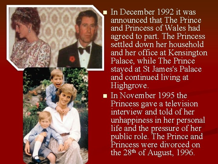 n n In December 1992 it was announced that The Prince and Princess of