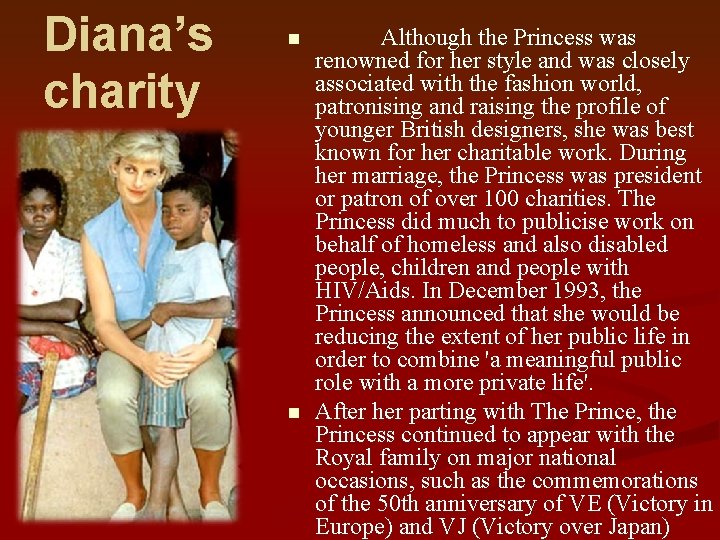 Diana’s charity n n Although the Princess was renowned for her style and was